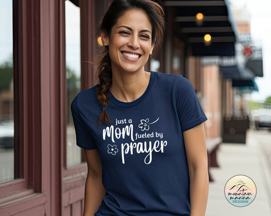 Just a Mom Fueled by Prayer Graphic Tee